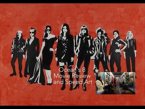 Ocean's 8 Movie Review & Speed Art - YouTube