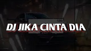 Dj Jika Cinta Dia Bootleg