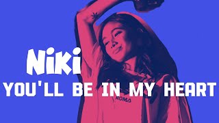 NIKI - you'll be in my heart (lirik & terjemahan)