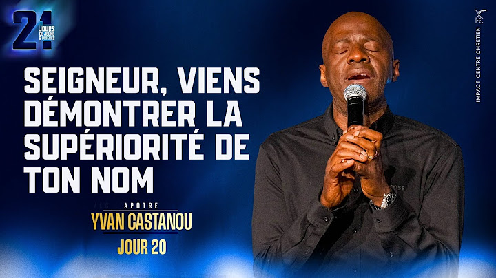 J20 - SEIGNEUR, VIENS DÉMONTRER LA SUPÉRIORITÉ DE TON NOM - 21 Jours - Apôtre Yvan CASTANOU