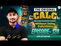 🔥The Original Calc Pro | Calculate without using Calculator | Episode-128 | by Sujit Sir