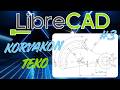 LibreCAD Osa 3. - Korvakon tekoa jossa kaaria ja ympyröitä