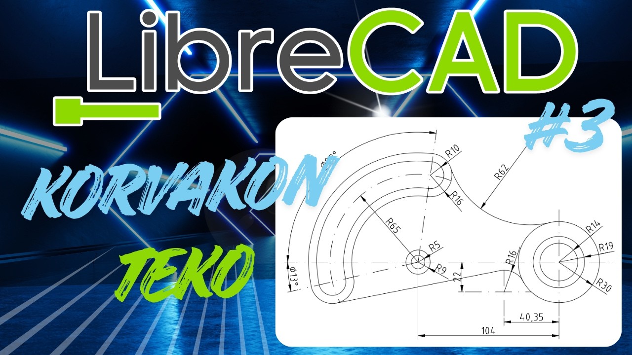 LibreCAD Osa 3. - Korvakon tekoa jossa kaaria ja ympyröitä