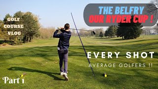 The Belfry British Masters Golf Course Vlog - Brabazon Ryder Cup Course  (Part 1)