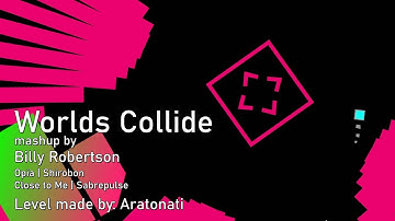 Worlds Collide (Opia x Close to Me) | @billyrobertson3170 (Shirobon & Sabrepulse) (lvl by @Aratonati)