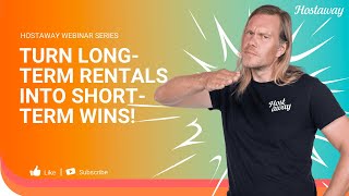 Why You Should Convert Your Long-Term Rentals to Short-Term Rentals | Hostaway Webinar