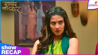 Shayad Yahi Hai Pyaar | | Recap | Colors TV