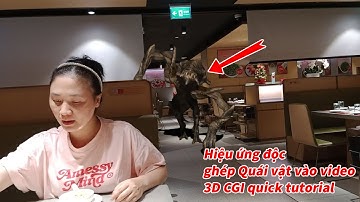 Hiệu ứng độc ghép quái vật 3D CGI vào video cực dễ trong 5 phút - VFX  quick tutorial After Effects