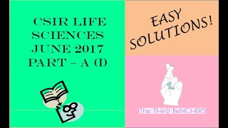 CSIR LifeScience June 2017 - PART A Solutions - I | The THirD BeNCHERS