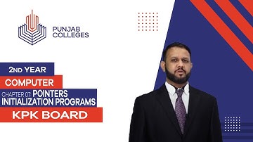 PGC lectures-Inter Part 2-KPK Board-Computer Science-Chapter 7 - Pointers Initialization Programs