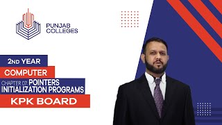 PGC lectures-Inter Part 2-KPK Board-Computer Science-Chapter 7 - Pointers Initialization Programs