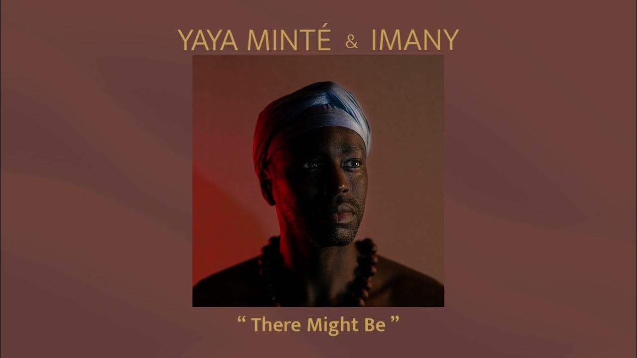 Yaya Minté feat Imany There Might Be (Audio) YouTube