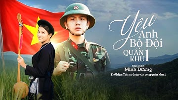 YÊU ANH BỘ ĐỘI QUÂN KHU 1 - Sáng tác: Minh Dương (Tốp Nữ Đoàn Văn Công Quân Khu 1)
