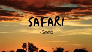 Video thumbnail of "Serena - Safari (Lyrics Video)"