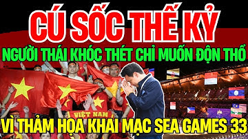 Lễ Khai Mạc SEA Games 33 Thảm Họạ Nhất Lịch Sử: Bản Đồ Việt Nam Mất Hoàng Sa - Trường Sa