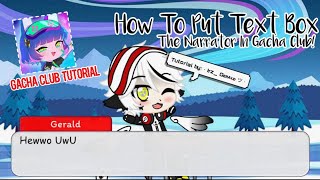 ★How To Put Text Box a.k.a The Narrator In Gacha Club!★  [Gacha Club Tutorial]
