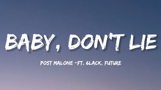 Post Malone - Baby, Don't Lie (Lyrics) ft. 6LACK, Future