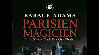 Barack Adama - Parisien Magicien ft. Le Nine, Black D & Guy2Bezbar (Audio)