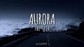 Video thumbnail of "AURORA - The Seed (lyrics)"