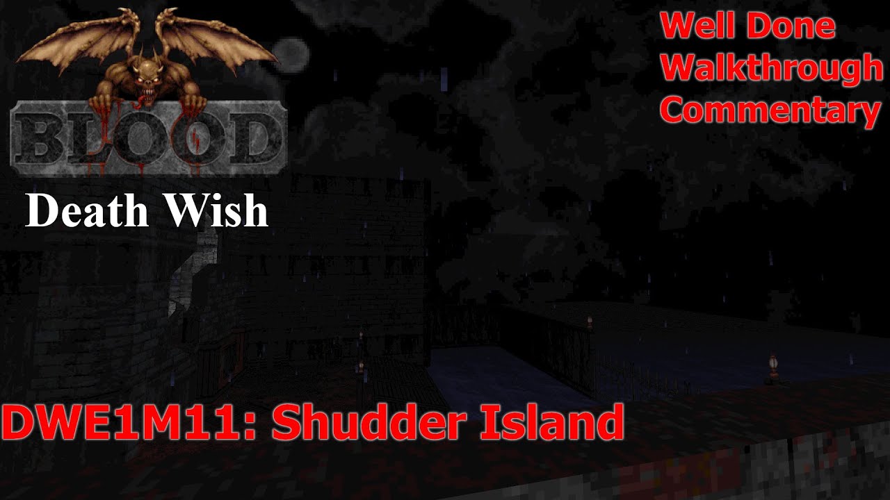 Blood: Death Wish (Well Done 100%) Walkthrough (DWE1M11: Shudder Island)