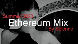 ETHEREUM MIX by SELENNE Best Deep House Vocal &amp; Nu Disco SUMMER 2023