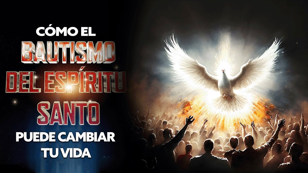 Cómo el Bautismo del Espíritu Santo Puede Cambiar Tu Vida | Pastor ...