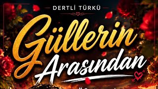 Nuri Tuna - Güllerin Arasından (Modern Türkü / Arabesk)