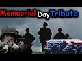 Veteran &amp; Memorial Day Tribute