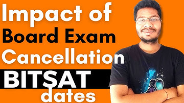 Impact of Board Exam Cancellation on BITSAT Dates | BITSAT 2021 Expected Date | Expl. by BITSian