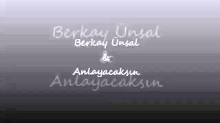 Berkay ÜNSAL - Anlayacaksın