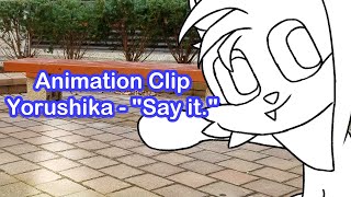 Yorushika - 'Say it.' (Animation Clip)