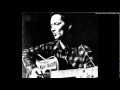 Woody Guthrie - Do You Ever Think Of Me (At My Window)