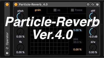 Particle-Reverb 4.0 Max for Live Ableton maxmsp cycling74