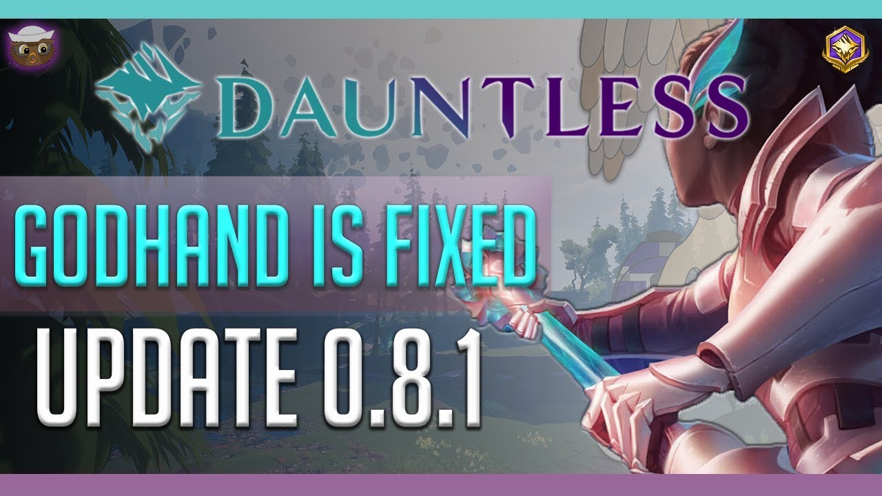 Dauntless Patch Notes | Update 0.8.1 Breakdown! Godhand is FIXED! QoL Changes + More