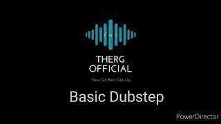 Basic Dubstep By Therg Official