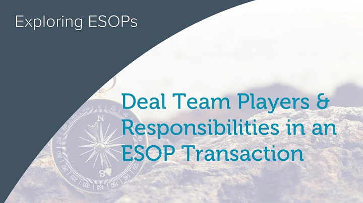 Deal Team Players & Responsibilities in an ESOP Transaction