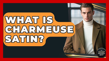 What Is Charmeuse Satin? - The Sharp Dressed Gent