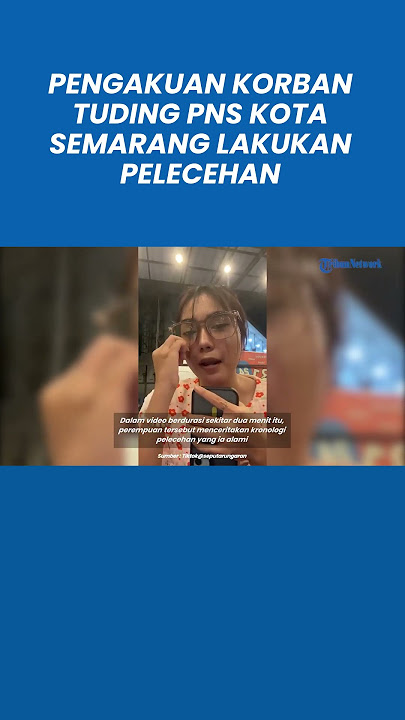 Viral di Medsos Pengakuan Korban Tuding PNS Kota Semarang Lakukan Pelecehan