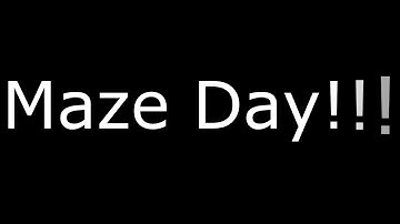 Maze Day 2021