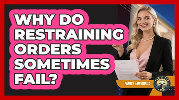 Why Do Restraining Orders Sometimes Fail? - Family Law Gurus