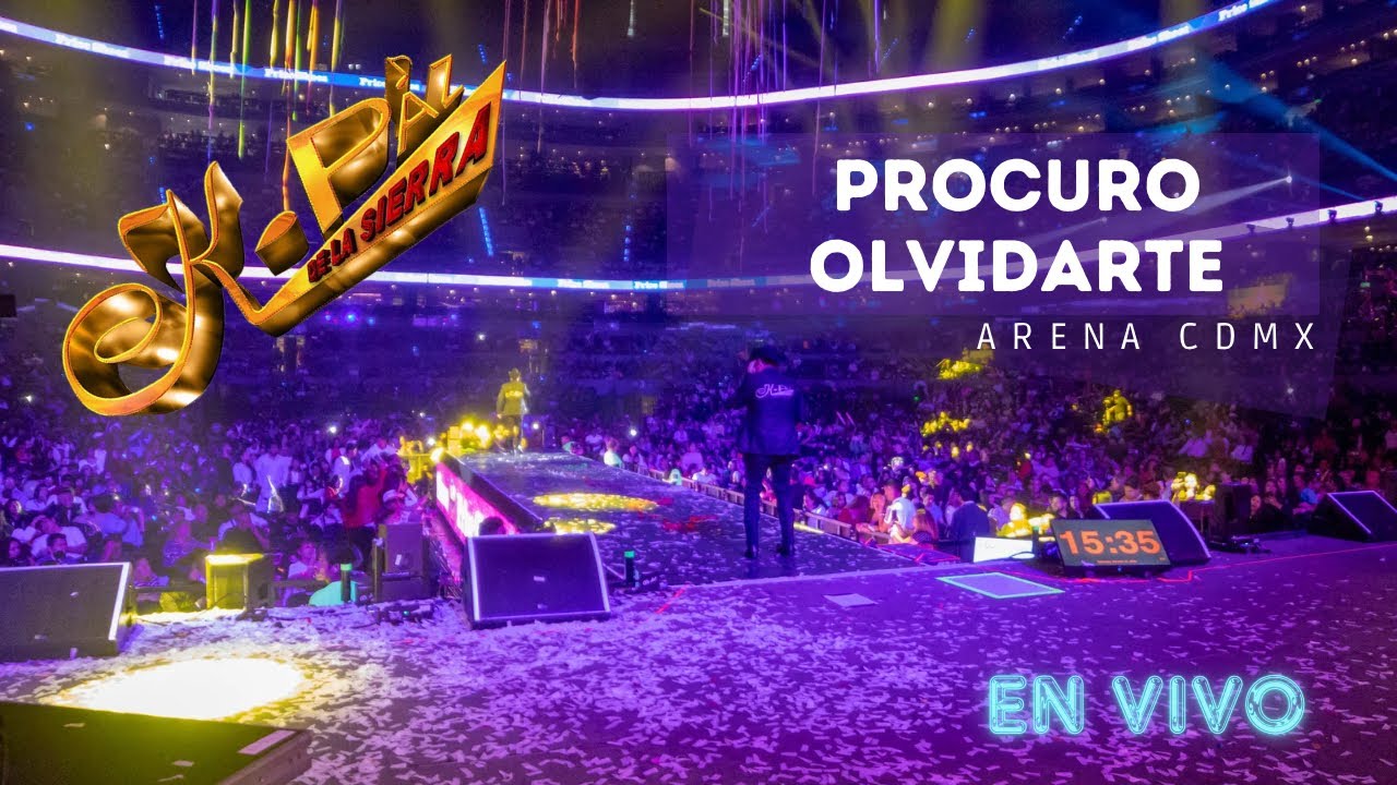 Procuro Olvidarte 🔹 K-Paz De La Sierra 🔹 Arena CDMX