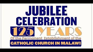 LUNTHA TV || CELEBRATING 125 YEARS OF THE CATHOLIC CHURCH IN MALAWI  || 19 SEPTEMBER 2026