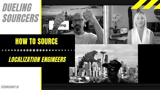 How To Source and Hire Localization Engineers