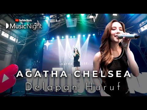 AGATHA CHELSEA - DELAPAN HURUF (LIVE AT YOUTUBE MUSIC NIGHT)
