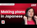 Making Plans in Japanese: React, Ask When, and Confirm 🇯🇵