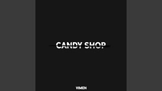 Candy Shop - Vimen