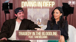 Tragedy in the Bloodline (feat. Sam Williams) | Diving In Deep with Sara Evans Ep. 56
