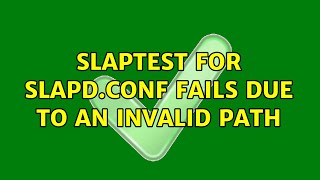 Slaptest for slapd.conf fails due to an invalid path