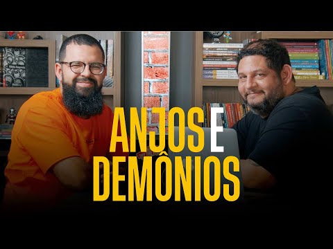 COMO OS ANJOS E DEMÔNIOS ATUAM? - Douglas Gonçalves & Fábio Coelho