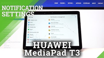 Notifications Settings– HUAWEI MediaPad T3 and Messages Customization